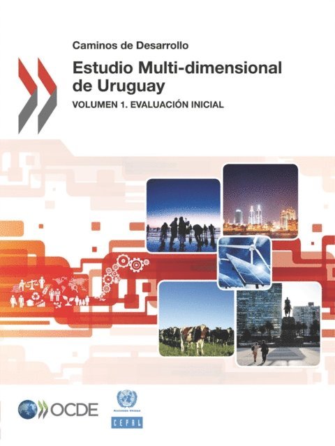Economic Commission for Latin America and the Caribbean, OECD - Caminos de Desarrollo Estudio Multi-Dimensional de Uruguay Volumen 1. Evaluacion inicial, E-bok