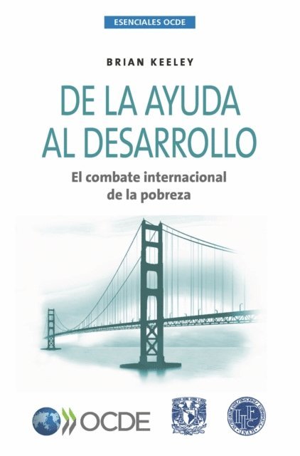 Brian Keeley - Esenciales OCDE De la ayuda al desarrollo El combate internacional de la pobreza, E-bok
