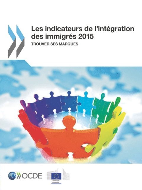 European Union, OECD - Les indicateurs de l'intégration des immigrés 2015 Trouver ses marques, E-bok