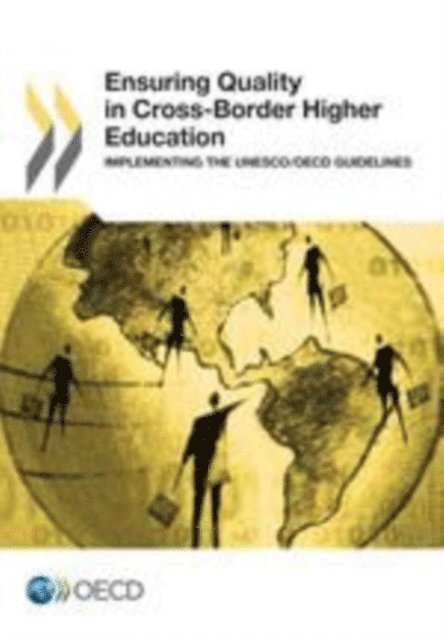 Sebastian Pfotenhauer, Dara Fisher, Stephan Vincent-Lancrin - Ensuring Quality in Cross-Border Higher Education Implementing the UNESCO/OECD Guidelines, E-bok