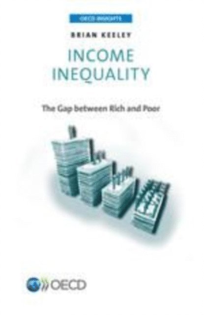 Brian Keeley - OECD Insights Income Inequality The Gap between Rich and Poor, E-bok