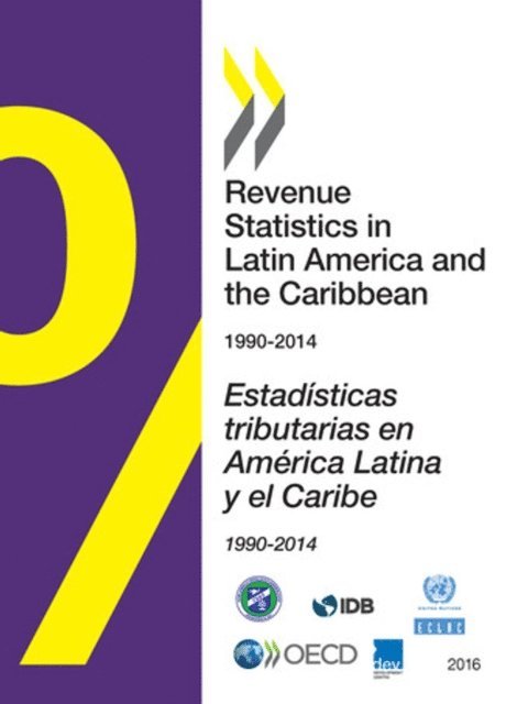 Economic Commission for Latin America and the Caribbean, Inter-American Development Bank, Inter-American Center of Tax Administrations, OECD - Revenue Statistics in Latin America and the Caribbean 2016, E-bok