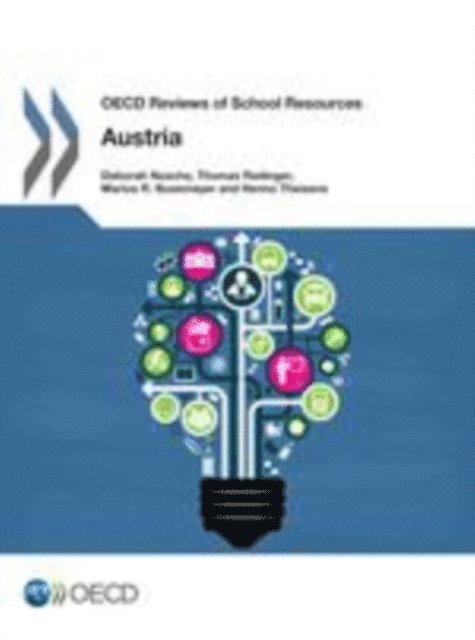 Henno Theisens, Marius R. Busemeyer, Thomas Radinger, Deborah Nusche - OECD Reviews of School Resources: Austria 2016, E-bok