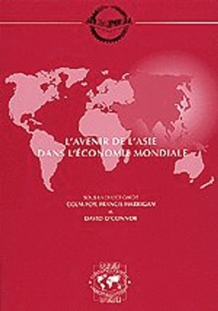 Asian Development Bank, OECD - Seminaires du Centre de Developpement L'avenir de l'Asie dans l'economie mondiale, E-bok