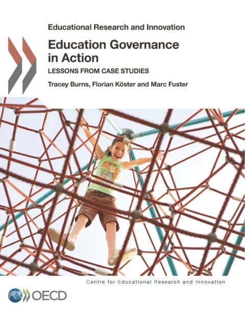 Marc Fuster, Florian Koster, Tracey Burns - Educational Research and Innovation Education Governance in Action Lessons from Case Studies, E-bok