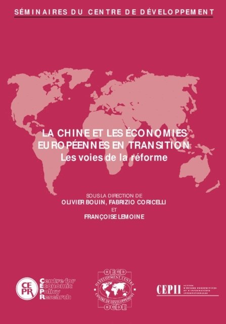 OECD, Centre for Economic Policy Research, Centre d'Etudes Prospectives et d'Informations Internationales - Seminaires du Centre de Developpement La Chine et les economies europeennes en transition: les voies de la reforme, E-bok