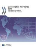 Consumption Tax Trends 2016 VAT/GST and excise rates, trends and policy issues