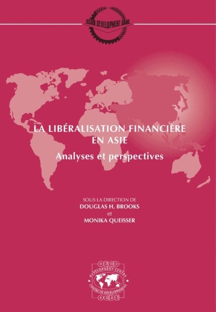 Asian Development Bank, OECD - Seminaires du Centre de Developpement La liberalisation financiere en Asie Analyses et perspectives, E-bok