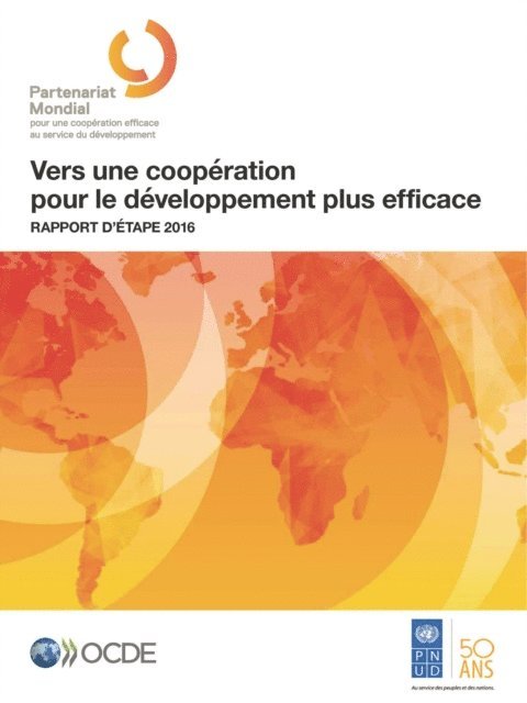 United Nations Development Programme, OECD - Vers une cooperation pour le developpement plus efficace Rapport d'etape 2016, E-bok