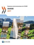 Examens environnementaux de l''OCDE: Suisse 2017