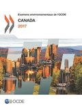 Examens environnementaux de l''OCDE : Canada 2017