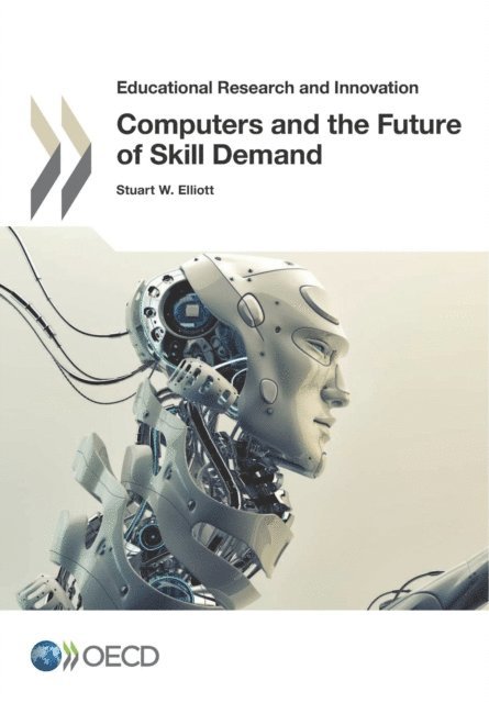 Stuart W. Elliott - Educational Research and Innovation Computers and the Future of Skill Demand, E-bok