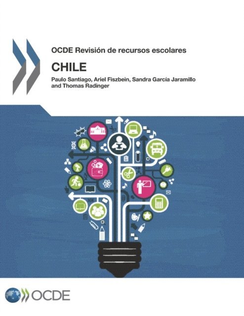 Thomas Radinger, Sandra Garcia Jaramillo, Ariel Fiszbein, Paulo Santiago - OCDE Revisiones de recursos escolares : Chile 2017, E-bok