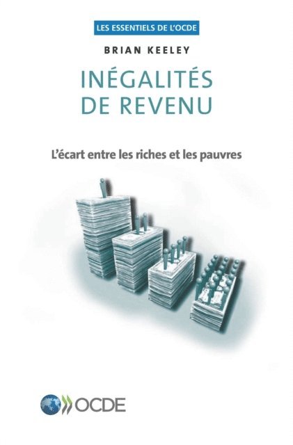Brian Keeley - Les essentiels de l'OCDE Inégalités de revenu : l'écart entre les riches et les pauvres, E-bok