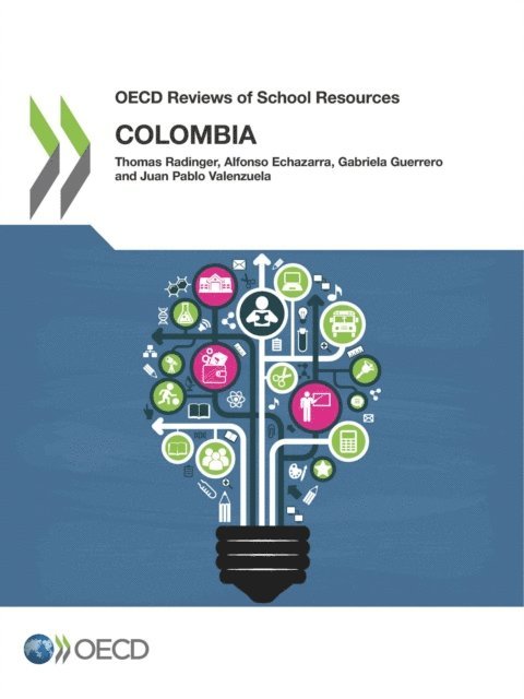 Juan Pablo Valenzuela, Gabriela Guerrero, Alfonso Echazarra, Thomas Radinger - OECD Reviews of School Resources: Colombia 2018, E-bok