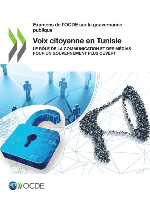 OECD - Examens de l'OCDE sur la gouvernance publique Voix citoyenne en Tunisie Le role de la communication et des medias pour un gouvernement plus ouvert, E-bok