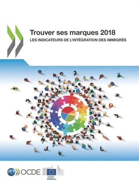 European Union, OECD - Trouver ses marques 2018 Les indicateurs de l'integration des immigres, E-bok
