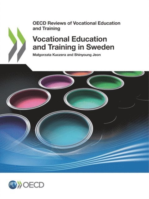 Shinyoung Jeon, Malgorzata Kuczera - OECD Reviews of Vocational Education and Training Vocational Education and Training in Sweden, E-bok