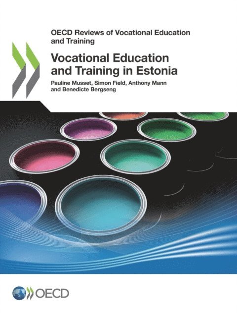 Benedicte Bergseng, Anthony Mann, Simon Field, Pauline Musset - OECD Reviews of Vocational Education and Training Vocational Education and Training in Estonia, E-bok