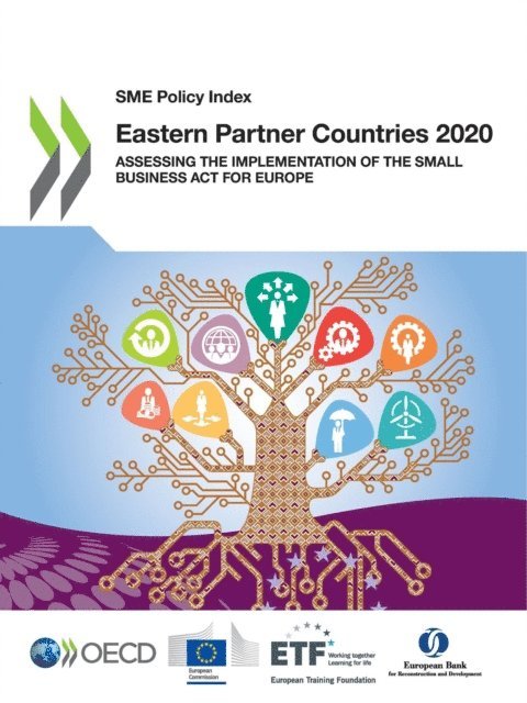 European Bank for Reconstruction and Development, European Training Foundation, European Union, OECD - SME Policy Index: Eastern Partner Countries 2020 Assessing the Implementation of the Small Business Act for Europe, E-bok