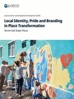 Oecd - Local Identity, Pride and Branding in Place Transformation, Häftad