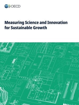 Oecd - Measuring Science and Innovation for Sustainable Growth, Häftad