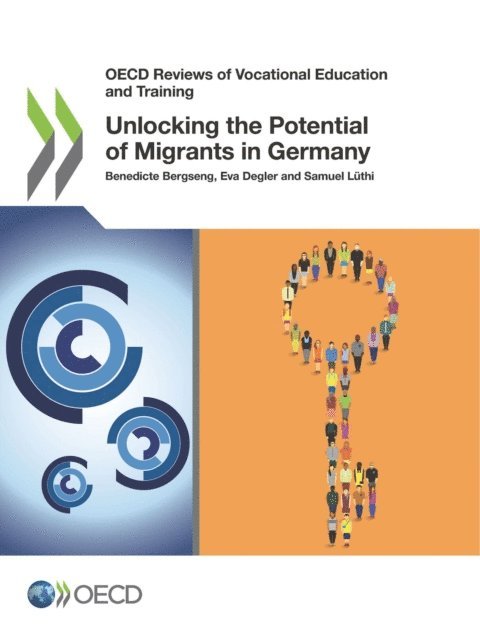 Samuel Luthi, Eva Degler, Benedicte Bergseng - OECD Reviews of Vocational Education and Training Unlocking the Potential of Migrants in Germany, E-bok