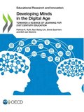 Educational Research and Innovation Developing Minds in the Digital Age Towards a Science of Learning for 21st Century Education