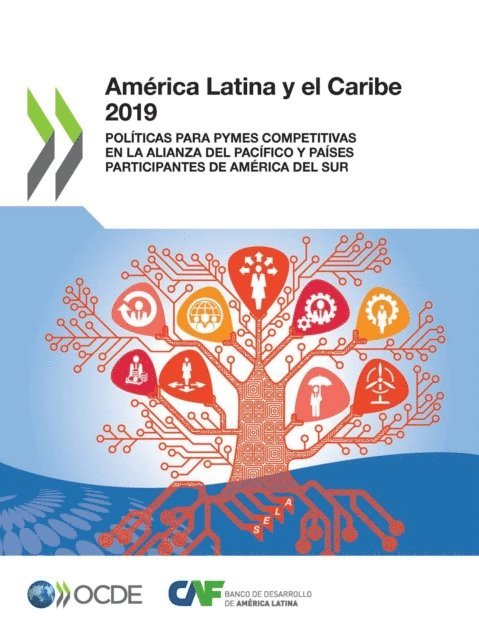 CAF Development Bank of Latin America, OECD - America Latina y el Caribe 2019 Politicas para PYMEs competitivas en la Alianza del Pacifico y paises participantes de America del Sur, E-bok