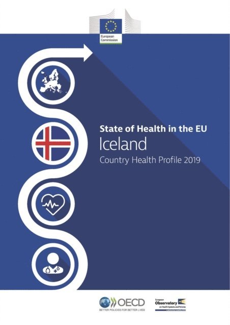 European Observatory on Health Systems and Policies, OECD - State of Health in the EU Iceland: Country Health Profile 2019, E-bok