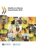 Health at a Glance: Asia/Pacific 2012