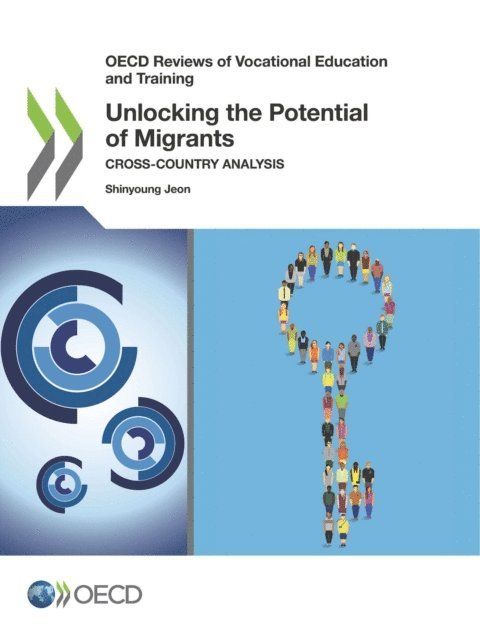 Shinyoung Jeon - OECD Reviews of Vocational Education and Training Unlocking the Potential of Migrants Cross-country Analysis, E-bok