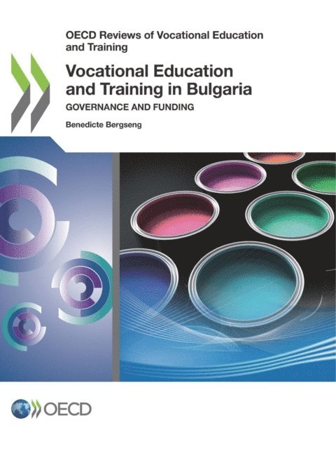 Benedicte Bergseng - OECD Reviews of Vocational Education and Training Vocational Education and Training in Bulgaria Governance and Funding, E-bok