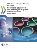 OECD Reviews of Vocational Education and Training Vocational Education and Training in Bulgaria Governance and Funding