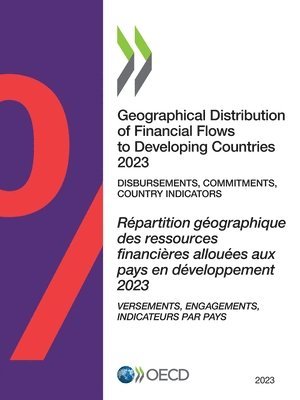 Oecd - Geographical Distribution of Financial Flows to Developing Countries 2023, Häftad