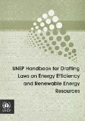 United Nations - UNEP Handbook for Drafting Laws on Energy Efficiency and Renewable Energy Resources, Häftad. Tillgänglighet: Tillfälligt slut