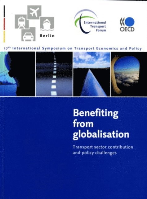 International Transport Forum - 17th International ITF/OECD Symposium on Transport Economics and Policy: Benefiting from Globalisation Transport Sector Contribution and Policy Challenges, E-bok. Tillgänglighet: Lägg i varukorg