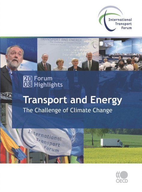 International Transport Forum - Highlights of the International Transport Forum 2008: Transport and Energy The Challenge of Climate Change, E-bok. Tillgänglighet: Lägg i varukorg