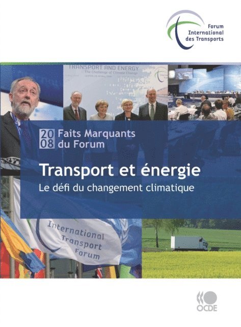 International Transport Forum - Forum international des transports 2008 : faits marquants: Transport et energie Le defi du changement climatique, E-bok. Tillgänglighet: Lägg i varukorg