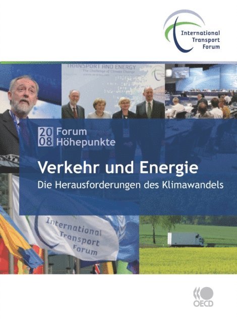 International Transport Forum - Weltverkehrsforum 2008: Forum Hohepunkte Verkehr und Energie: Die Herausforderungen des Klimawandels, E-bok. Tillgänglighet: Lägg i varukorg