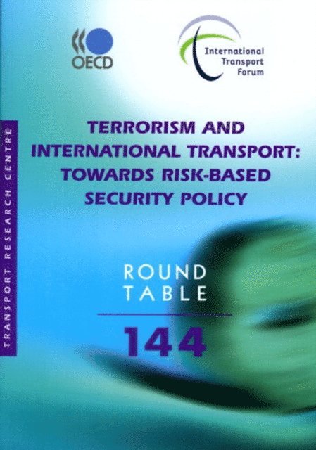 International Transport Forum - ITF Round Tables Terrorism and International Transport Towards Risk-based Security Policy, E-bok. Tillgänglighet: Lägg i varukorg
