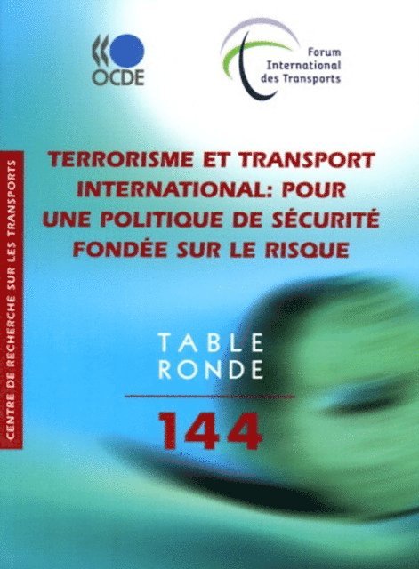 International Transport Forum - Tables rondes FIT Terrorisme et transport international Pour une politique de securite fondee sur le risque, E-bok. Tillgänglighet: Lägg i varukorg