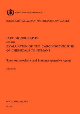 International Agency for Research on Cancer - Some antineoplastic and immunosuppressive agents, Inbunden