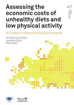Christine Joy Candari, Jonathan Cylus, Ellen Nolte - Assessing the economic costs of unhealthy diets and low physical activity, Häftad