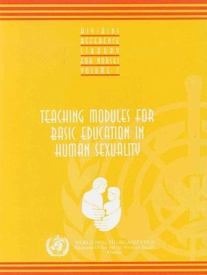 Who Regional Office for the Western Pacific - Teaching Modules for Basic Education in Human Sexuality, Häftad