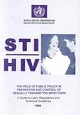 Who Regional Office for the Western Pacific - STI/HIV Role of Public Policy in Prevention and Control of Sexually Transmitted Infections, Häftad