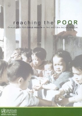 Who Regional Office for the Western Pacific - Reaching the Poor, Häftad. Tillgänglighet: Lägg i varukorg