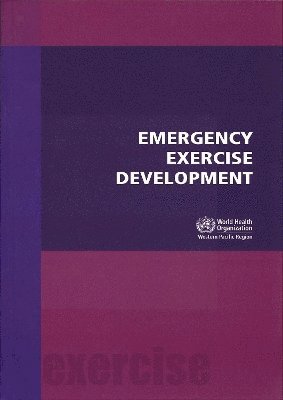 Who Regional Office for the Western Pacific - Emergency Exercise Development, Häftad