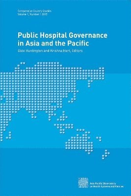 World Health Organization: Regional Office for the Western Pacific, Dale Huntington, Krististina Hort - Public hospital governance in Asia and the Pacific, Häftad. Tillgänglighet: Lägg i varukorg
