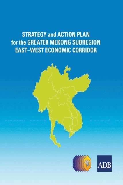 Asian Development Bank - Strategy and Action Plan for the Greater Mekong Subregion East-West Economic Corridor, E-bok
